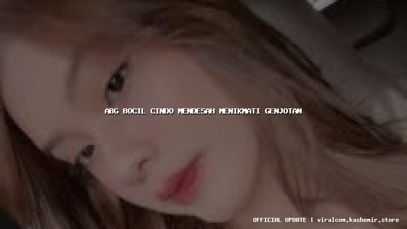 abg bocil cindo mendesah menikmati genjotan