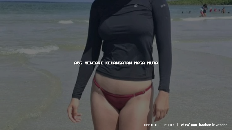 abg mencari kehangatan masa muda