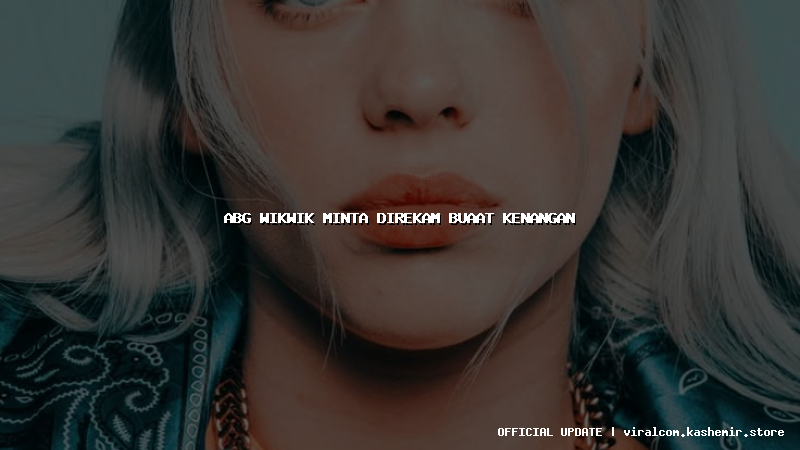 abg wikwik minta direkam buaat kenangan