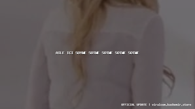 aile ici soywe sotwe sotwe sotwe sotwe