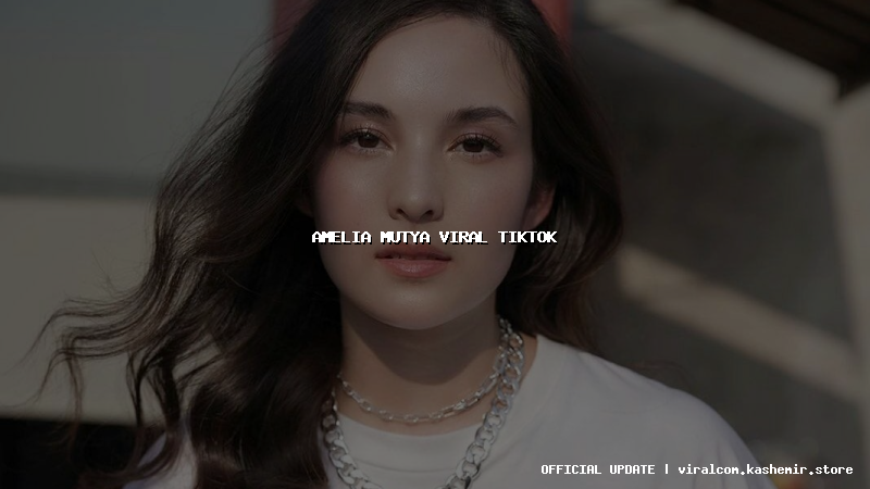 amelia mutya viral tiktok