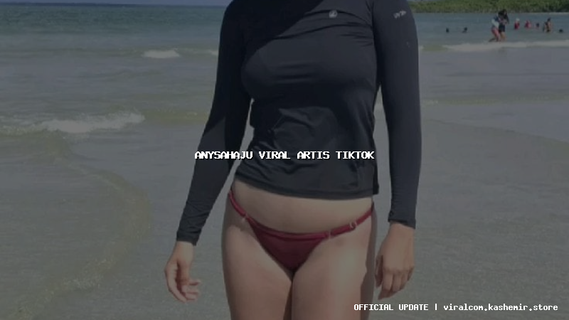 anysahaju viral artis tiktok