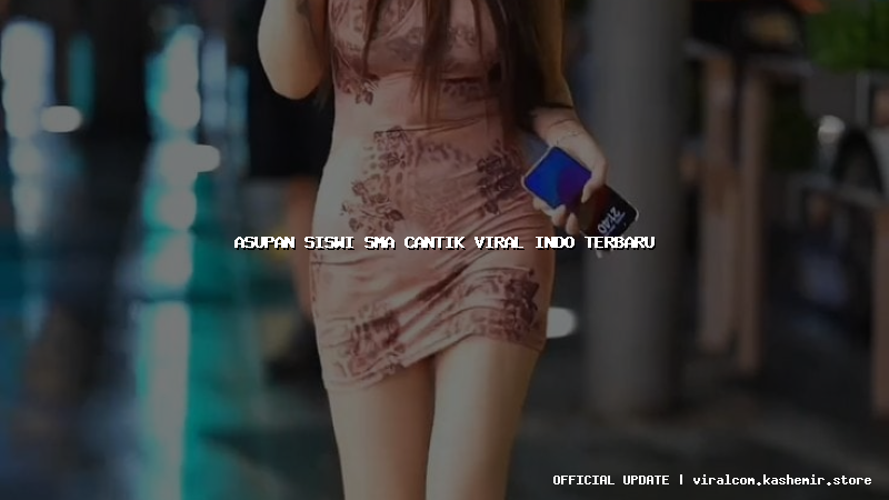 asupan siswi sma cantik viral indo terbaru