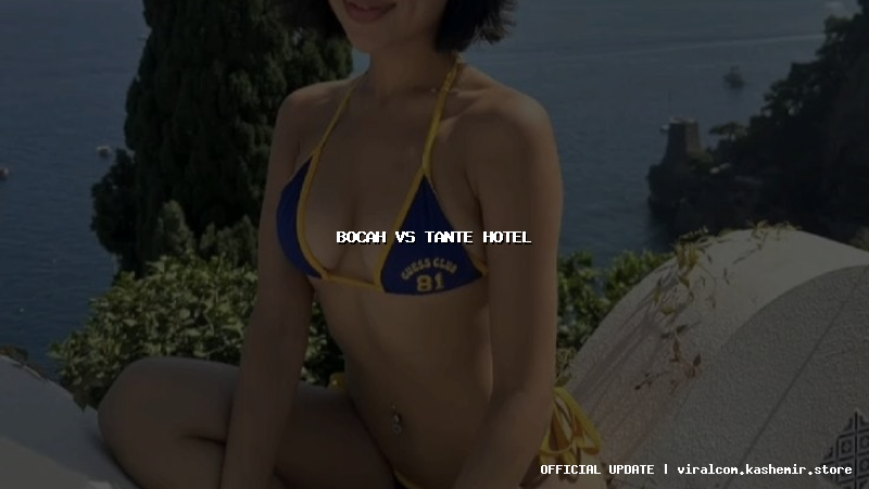 bocah vs tante hotel