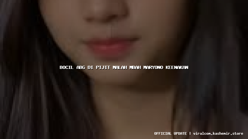 bocil abg di pijit malah mbah maryono keenakan