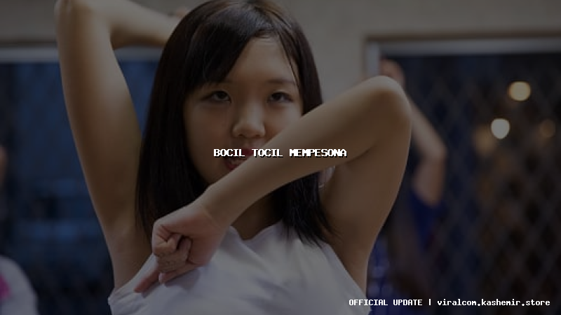 bocil tocil mempesona