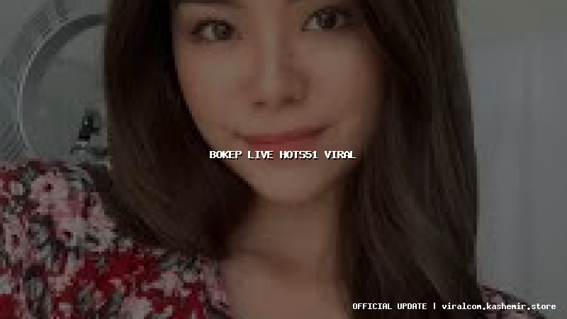 bokep live hots51 viral