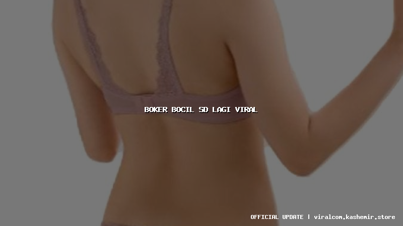 boker bocil sd lagi viral