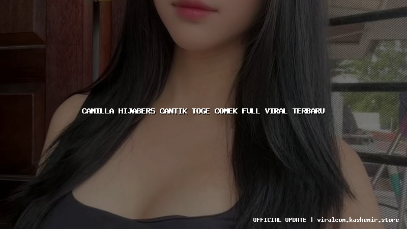 camilla hijabers cantik toge comek full viral terbaru
