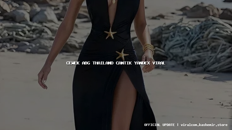 cewek abg thailand cantik yandex viral