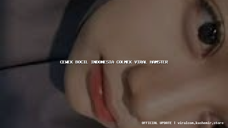 cewek bocil indonesia colmek viral hamster
