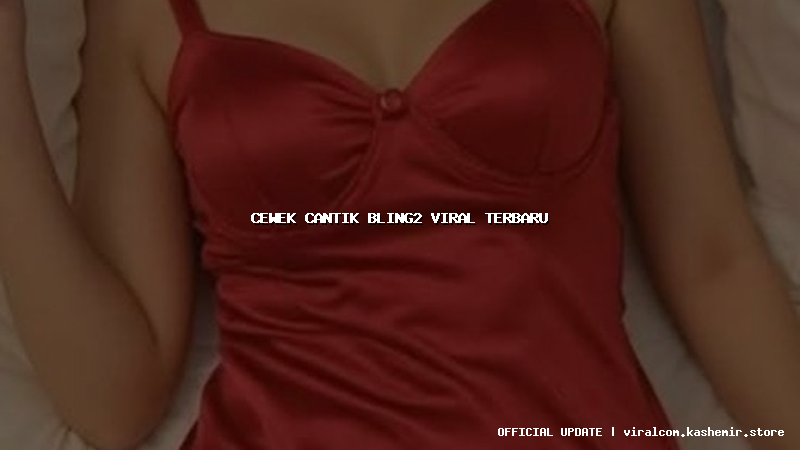 cewek cantik bling2 viral terbaru