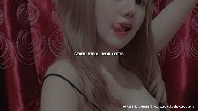 cewek viral indo artis
