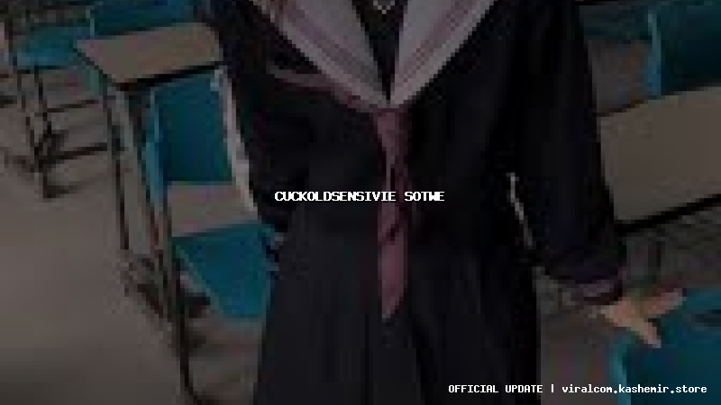 cuckoldsensivie sotwe