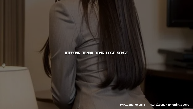 diprank teman yang lagi sange