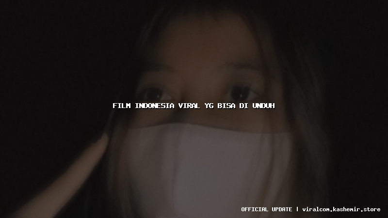 film indonesia viral yg bisa di unduh