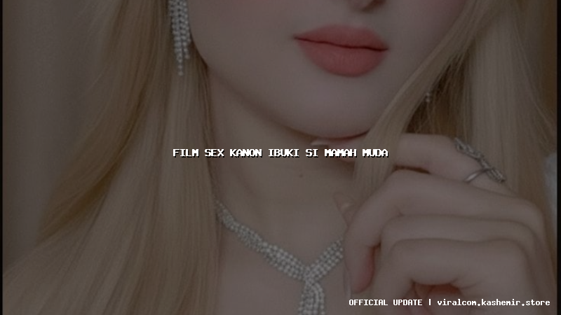 film sex kanon ibuki si mamah muda