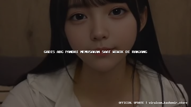 gadis abg pandai memusakan saat wiwik di ranjang