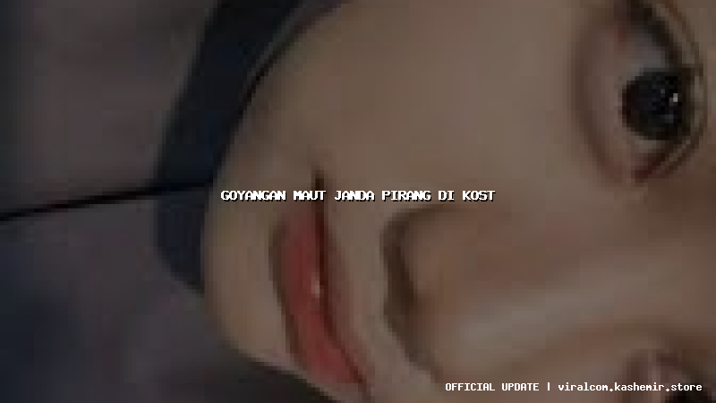 goyangan maut janda pirang di kost