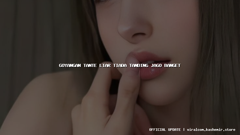 goyangan tante liar tiada tanding jago banget