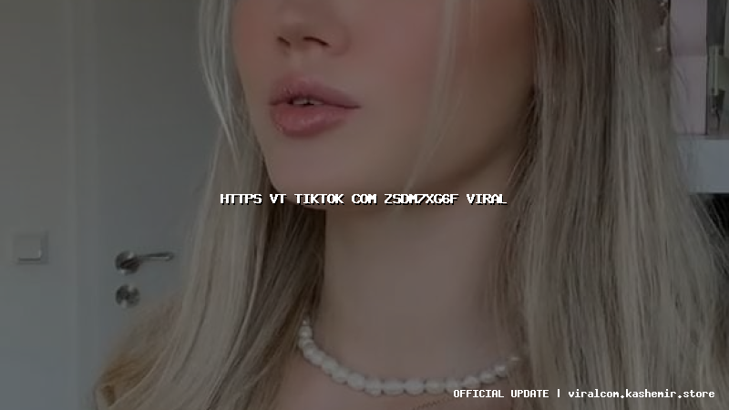 https vt tiktok com zsdm7xg6f viral