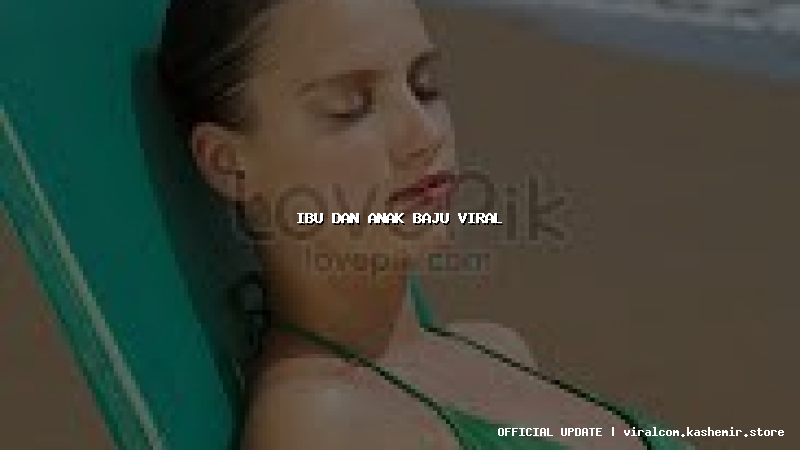 ibu dan anak baju viral