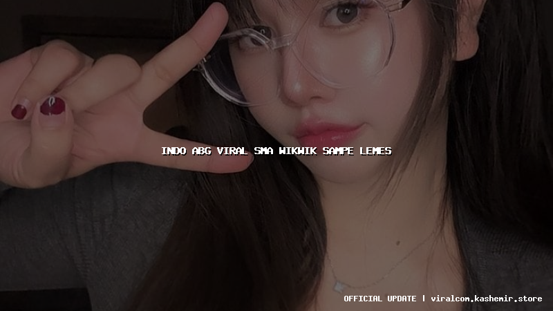 indo abg viral sma wikwik sampe lemes