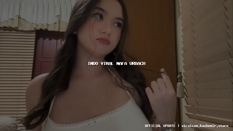 indo viral nafa urbach