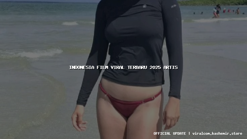 indonesia film viral terbaru 2025 artis