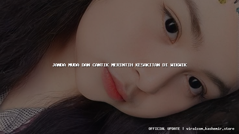 janda muda dan cantik merintih kesakitan di wikwik