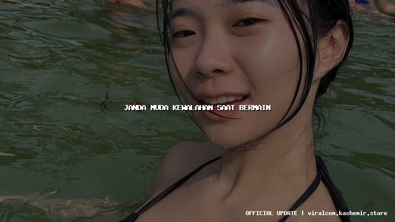 janda muda kewalahan saat bermain