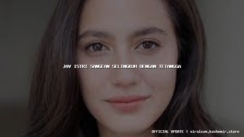 jav istri sangean selingkuh dengan tetangga