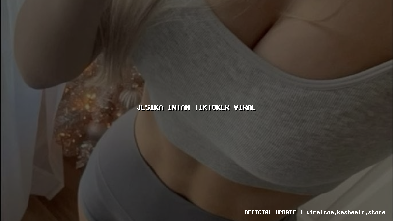 jesika intan tiktoker viral