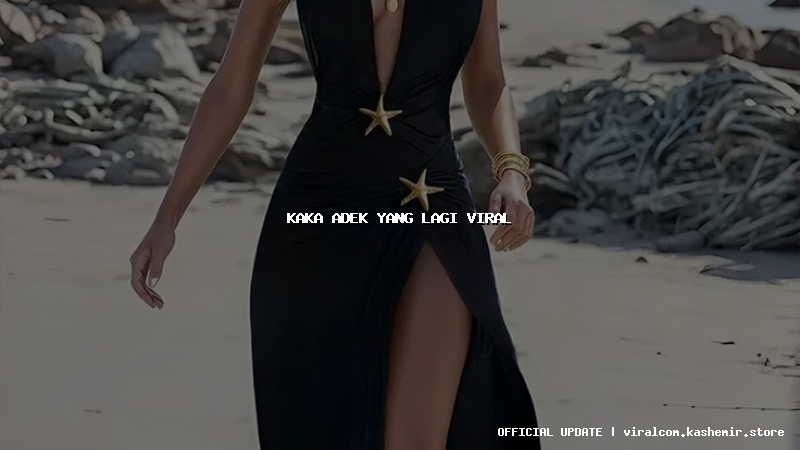 kaka adek yang lagi viral
