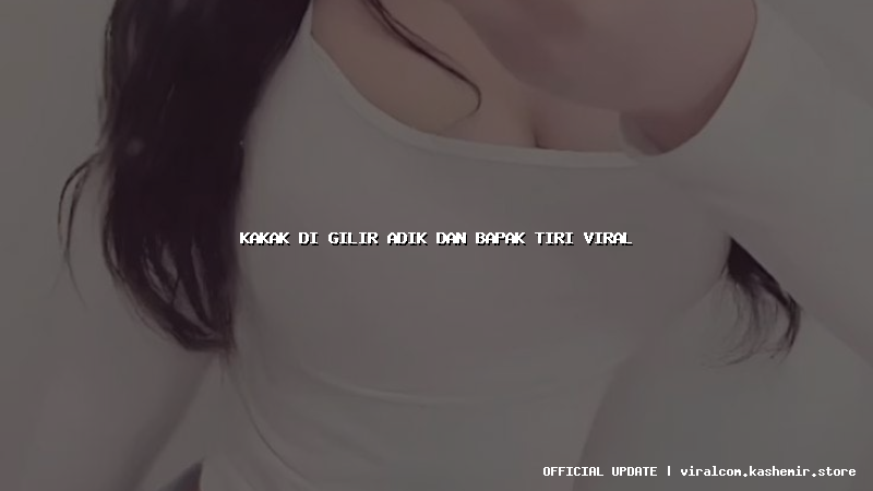 kakak di gilir adik dan bapak tiri viral