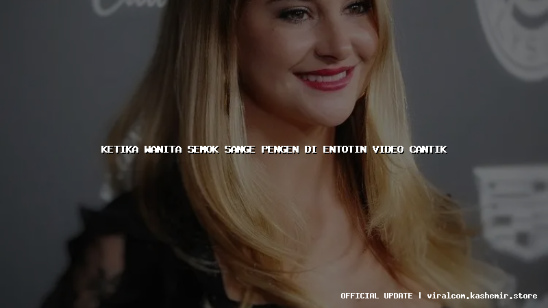 ketika wanita semok sange pengen di entotin video cantik
