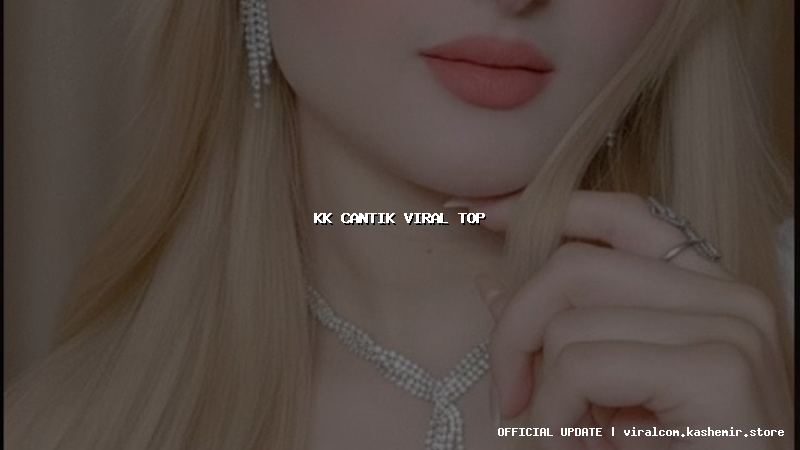 kk cantik viral top