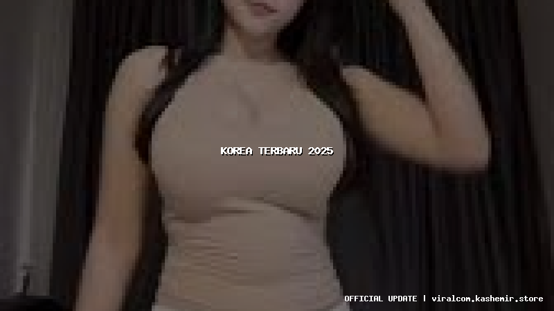 korea terbaru 2025