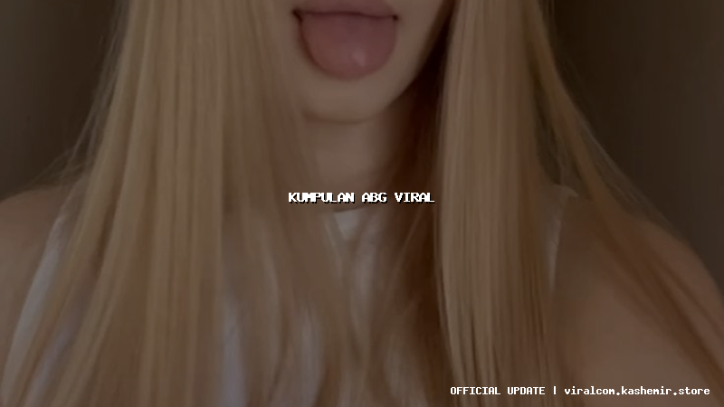 kumpulan abg viral