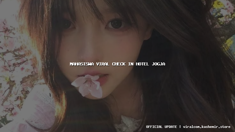 mahasiswa viral check in hotel jogja