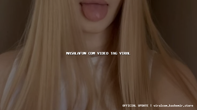 masalafun com video tag viral