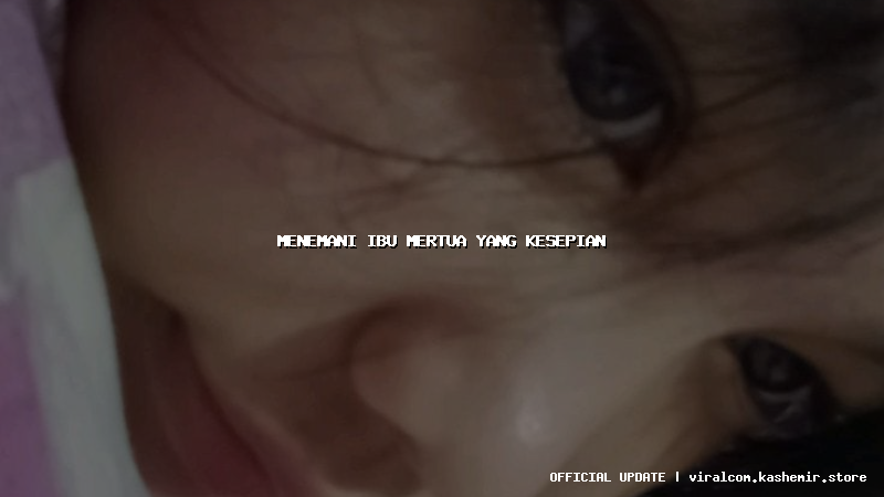 menemani ibu mertua yang kesepian
