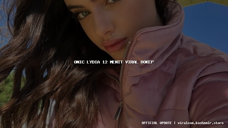 onic lydia 12 menit viral bokep
