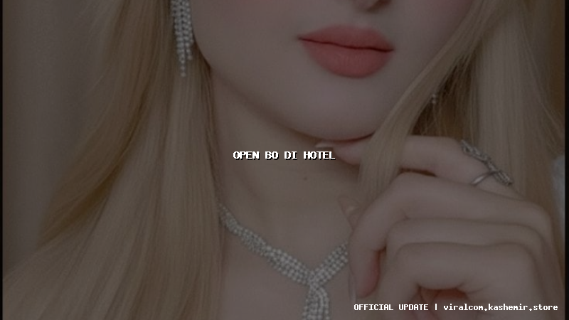 open bo di hotel
