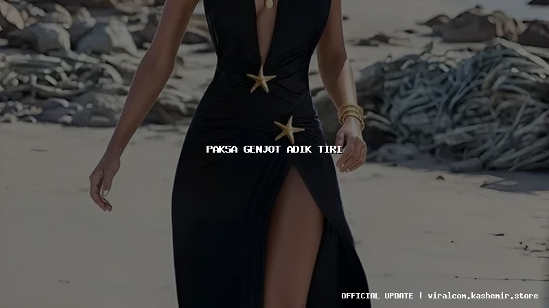 paksa genjot adik tiri