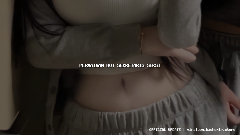 permainan hot sekretaris seksi
