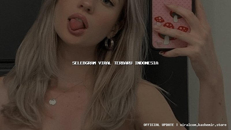 selebgram viral terbaru indonesia