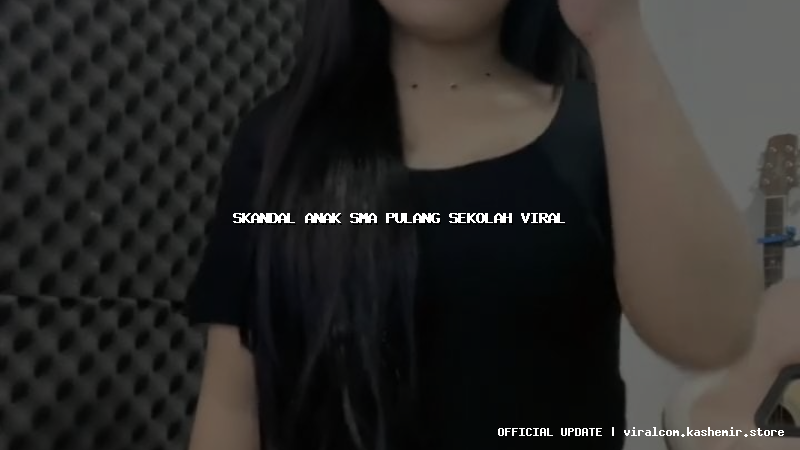 skandal anak sma pulang sekolah viral