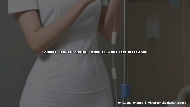 skandal dokter karina dinda lestari dan mahasiswa