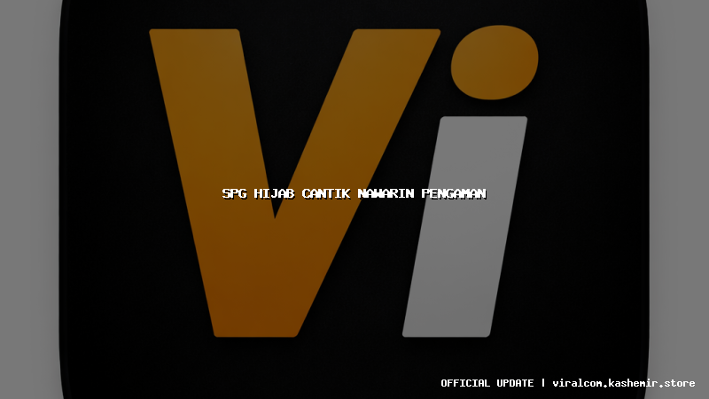 spg hijab cantik nawarin pengaman